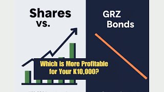 Shares vs. GRZ Bonds: Which is More Profitable for Your K10,000