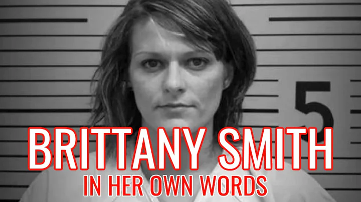 Brittany Smith - In Her Own Words | True Crime | A...
