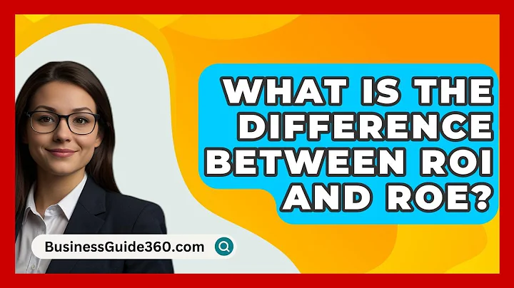 What Is The Difference Between ROI And ROE? - BusinessGuide360.com