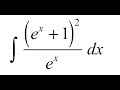Exponential Integration: (e^x + 1)² / e^x Explained Clearly