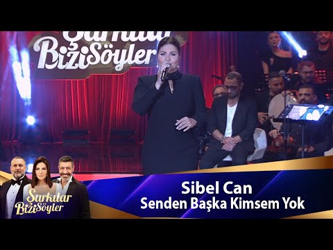 Sibel Can  - SENDEN BAŞKA KİMSEM YOK