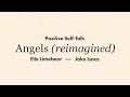 Elle Limebear: Angels (Reimagined) feat. Jake Isaac (Positive Self-Talk)