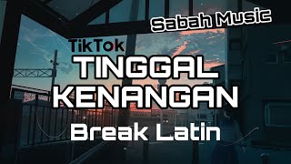 SABAH MUSIC - Tinggal Kenangan (BreakLatin)