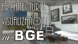 Architectural Visualization in The Blender Game Engine