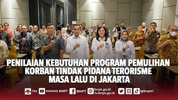 [BERITA] Penuhi Hak Korban dan Penyintas Terorisme, BNPT Gelar Penilaian Kebutuhan Program Pemulihan