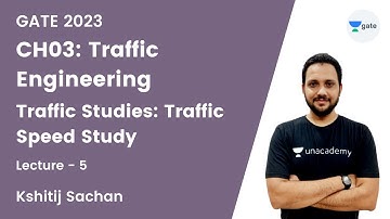 L5 | Traffic Studies: Traffic Speed Study | CH03: Traffic Engineering | Kshitij Sachan