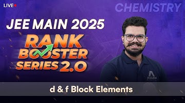 d & f Block Elements | Rank Booster 2.0 for JEE 2025 📚 Boost Your Score in Chemistry | ALLEN JEE