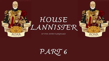 Crusader Kings 2: A Game of Thrones Mod: Lannister Part 6