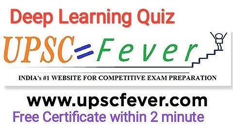 Deep Learning Quiz and Certificate || UPSC fever Certification || #Deep_learning || #UPSCfever