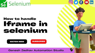How to Handle Iframe in selenium || Ganesh Jadhav Automation Studio