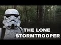 Star wars  the lone stormtrooper  short fan film