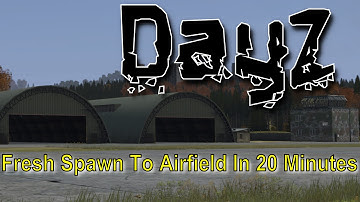 DayZ, Fresh Spawn To Airfield In 20 Minutes