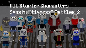All Starter Characters 0 149500 Love Sans Multiversal Battles 2
