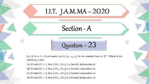 IIT JAM 2020 Mathematics solutions Question 23| Linear Algebra | Linearly Independence| Rank Nullity