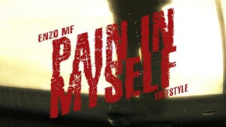 ENZO MF - Pain In Myself (FREESTYLE)