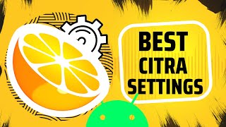 Citra أفضل إعدادات Android 60 FPS - لجميع الألعاب - الأجهزة المنخفضة - 2023