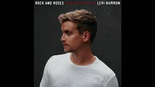 Rock and Roses - Levi Hummon (Official Audio)