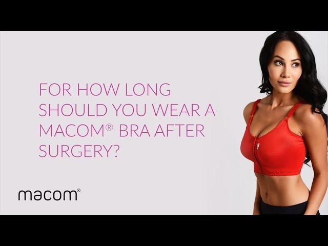For how long should the macom® bra be worn after surgery? With Mr Marc  Pacifico 