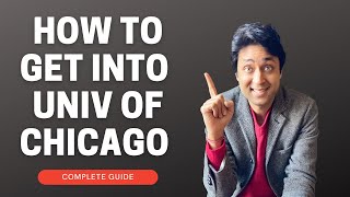 UCHICAGO - COMPLETE GUIDE ON HOW TO GET INTO UNIVERSITY OF CHICAGO?| College Admissions|College vlog