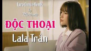 Độc Thoại - LaLa Trần - Petersounds Remix - Bad Boys Blue Style - Sáng tác : Nguyễn Hồng Thuận