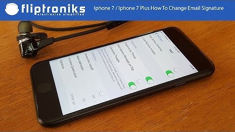 Iphone 7 / Iphone 7 Plus - How To Change Email Signature - Fliptroniks.com