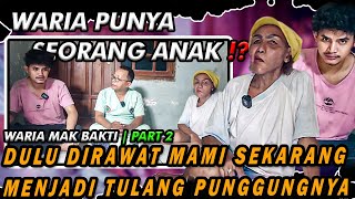 KISAH MAK BAKTI WARIA LANSIA DENGAN SEORANG 4N4K LELAKINYA‼️