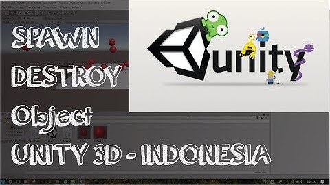 Spawn & Destroy Object with Unity 3D - Indonesia