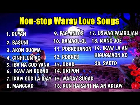 Non Stop Waray Love Songs Collection Panangis san Ngatanan