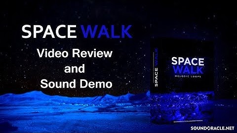 Space Walk (Melodic Loop Library) Overview Video