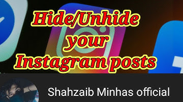 How to Hide and Unhide Instagram posts|Shahzaib Minhas Official