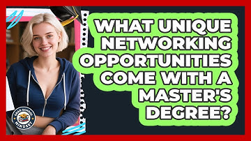 What Unique Networking Opportunities Come With A Master