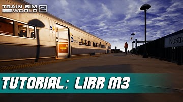 Tutorial: LIRR M3 - Train Sim World 2