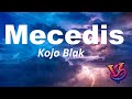 Kojo Blak Mecedis Lyrics mp3