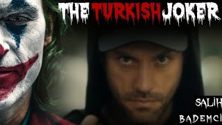 The Turkish Joker - Salih Bademci - Art Of Acting (SONUNU BEKLEYİN)