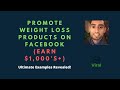 How To Promote Weight Loss Products On Facebook(Earn $1,000's+) - Ultimate Examples Revealed!