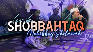 Lirik Shobbahtaq Bin Nurin Nabi || Muhibbus Sholawah #banjari