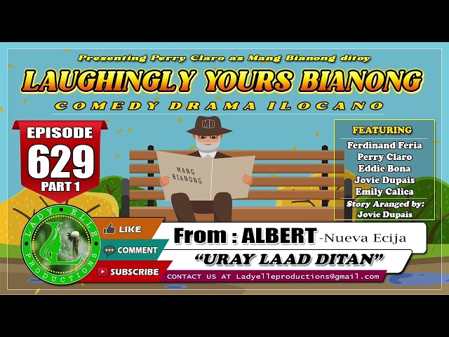 LAUGHINGLY YOURS BIANONG #629 PART-1 | URAY LAAD DITAN | LADY ELLE PRODUCTIONS | BEST ILOCANO DRAMA class=