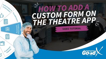 GoodX Web App - How to Add a Custom Form on the Theatre App