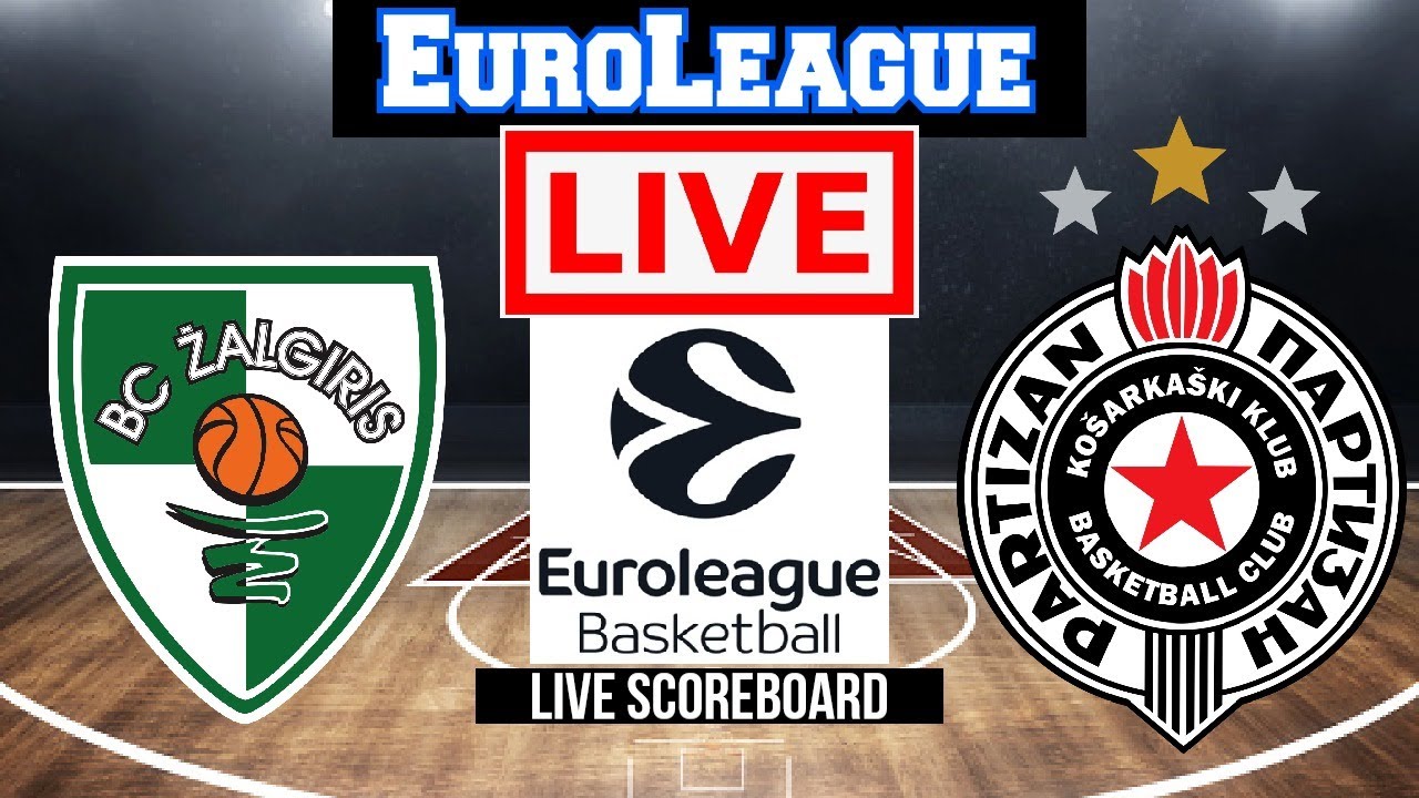 Live Žalgiris Kaunas Vs Partizan EuroLeague Live Scoreboard Play By Play