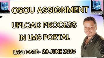 OSOU ASSIGNMENT UPLOAD PROCESS IN LMS PORTAL  STEP BY STEP