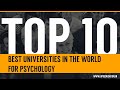 Top 10 Best Universities in the World for Psychology.