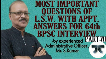 Imp Questions related to L.S.W. with appt. Answers for 64th BPSC INTERVIEW (PART-VII)