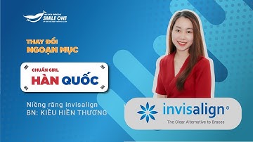 BN Kiều Hiền Thương - Niềng răng trong suốt Invisalign khắc phục tình trạng răng hô - khấp khểnh
