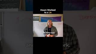Hours Worked Is A Lie