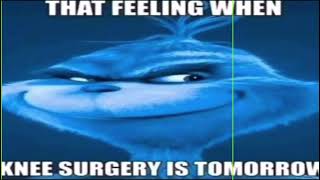 The Grinch knee surgery meme song audio | original meme template