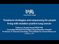 Treatment strategies and sequencing for people living with mutation positive lung cancer