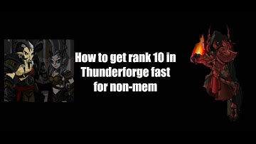 =AQW= How to get rank 10 in thunderforge fast for non-mem