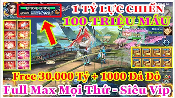 Game VLTK Mobile Lậu - Free 30K Tỷ Knb , 1 Tỷ Lực Chiến , 100 Triệu HP, Full Max Mọi Thứ , Võ Lâm JX