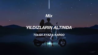 Tolga Ayaz & Kargo - Yıldızların Altında (Sözleri) ~ Mix Resimi