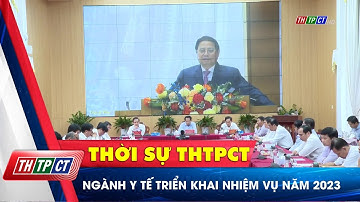 Ngành y tế triển khai nhiệm vụ năm 2023 | Cần Thơ TV